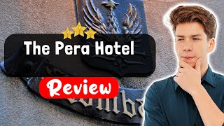 The Pera Hotel Istanbul Review - Things You MUST Know Before Staying Here
