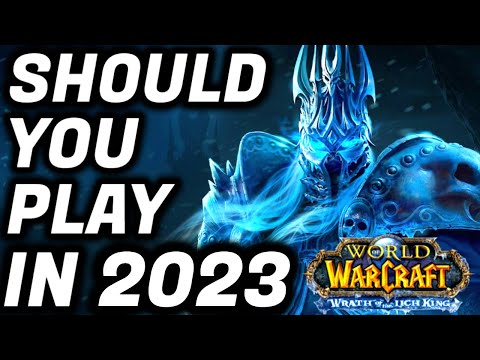 Is WotLK Classic Worth Playing in 2023? (All You NEED To Know)