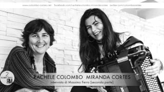 Seconda Puntata - Rachele Colombo  Miranda Cortes - Intervista di Massimo Ferro