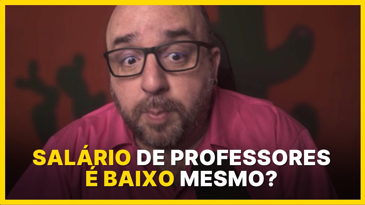 PROFESSORES NO BRASIL GANHAM SALÁRIO JUSTO?