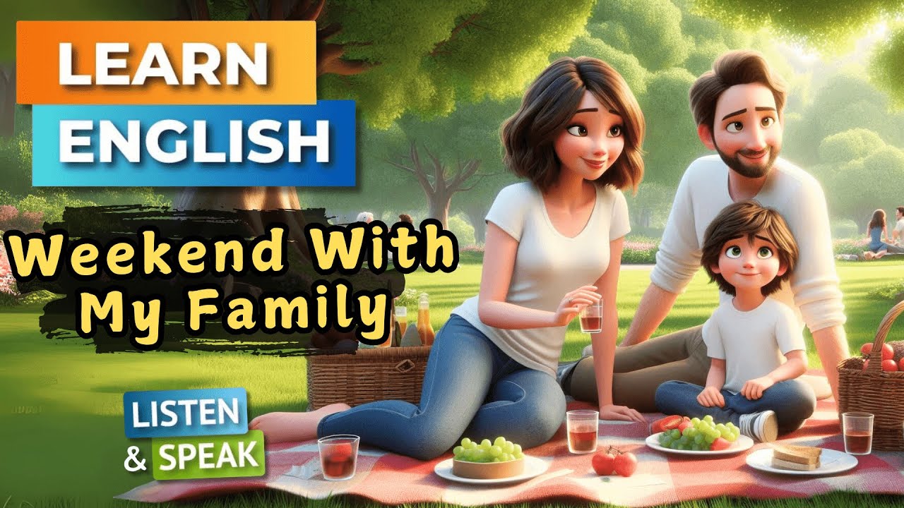 Weekend With My Family | Improve Your English | English Listening Skills - Speaking Skills.