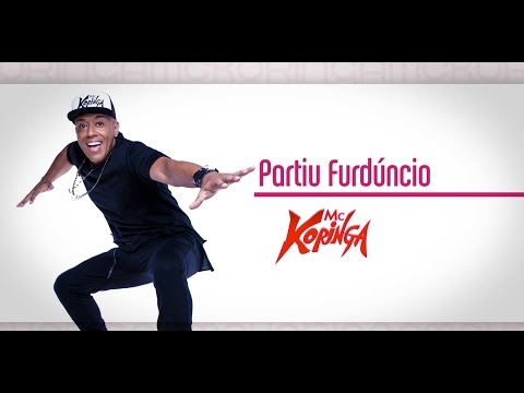 Partiu Furdúncio - Mc Koringa - (Lyric Vídeo Oficial) - #PartiuFurdúncio