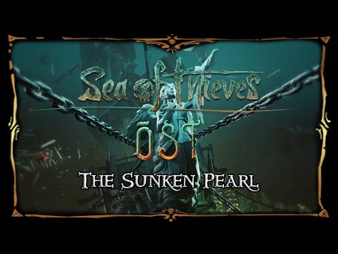 Sea of Thieves: A Pirate's Life | The Sunken Pearl Tall Tale OST