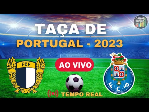 FAMALIÃO X PORTO AO VIVO | CAMPEONATO DE PORTUGAL  2022