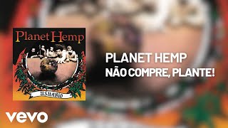 Planet Hemp - Não Compre, Plante! (Pseudo Vídeo)