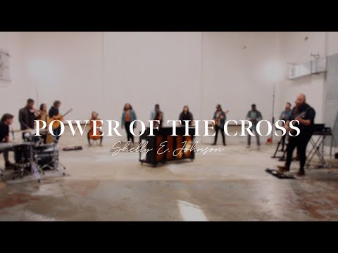 Power of the Cross - Shelly E. Johnson - Official Music Video