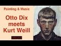 Otto Dix and Kurt Weill 