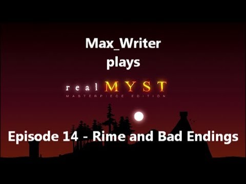 realMYST Masterpiece Edition Episode 14 - Rime and Bad Endings
