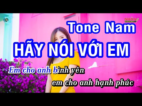 Karaoke Hãy Nói Với Em Tone Nam | Nhan KTV