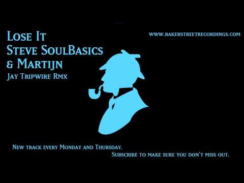 Lose It - Steve SoulBasics & Martijn (Jay Tripwire Rmx) - Free House Music