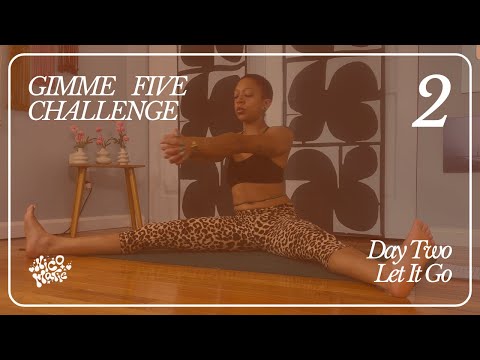 Day 2: Let It Go (Emotional Release, Hip-Opening) | Gimme Five Challenge: 5 Minutes, 7 Days