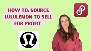 RESELLING LULULEMON ON POSHMARK 101 | Sourcing Lululemon to sell for profit