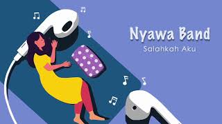 Download lagu Nyawa Band - Salahkah Aku mp3 Download lagu Nyawa Band - Salahkah Aku mp3