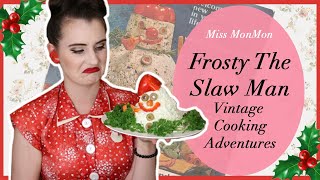 Frosty The Slaw Man - Vintage Cooking Adventures with Miss MonMon