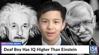 Deaf Boy Has IQ Higher Than Einstein
