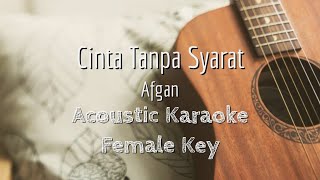 Cinta Tanpa Syarat - Afgan - Acoustic Karaoke Female Key