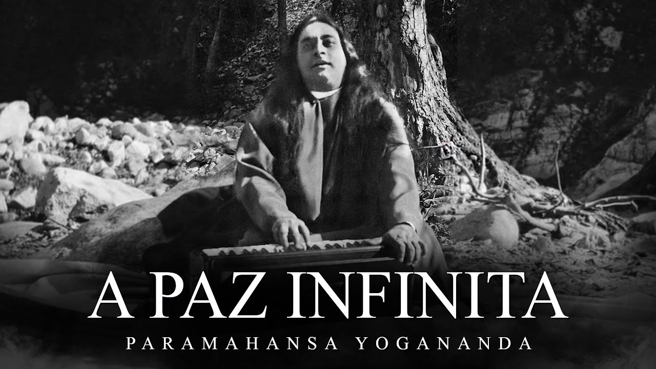 Paramahansa Yogananda - A Paz Infinita