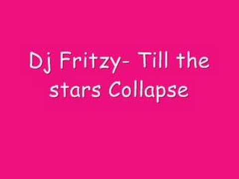 Dj Fritzy- Till the stars Collapse