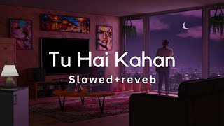 Download lagu Tu Hai Kahan || Lofi #edit #lofi #music #youtube #trending #viral mp3 Download lagu Tu Hai Kahan || Lofi #edit #lofi #music #youtube #trending #viral mp3