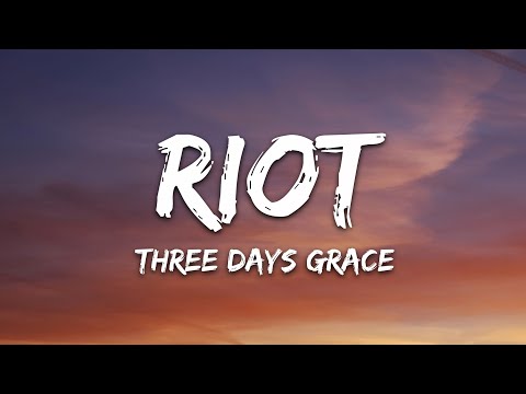 Three Days Grace - Riot (Lyrics)