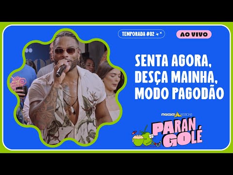 Parangolé - Senta Agora, Desça Mainha, Modo Pagodão | Macaco Sessions (Ao Vivo)