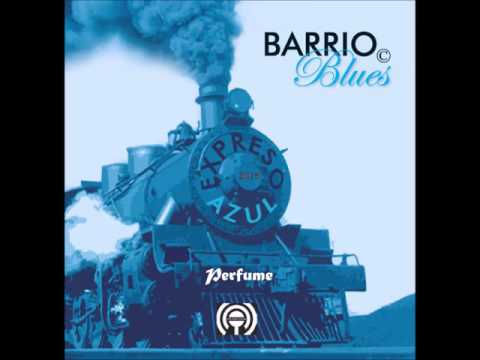 Perfume - Barrio Blues