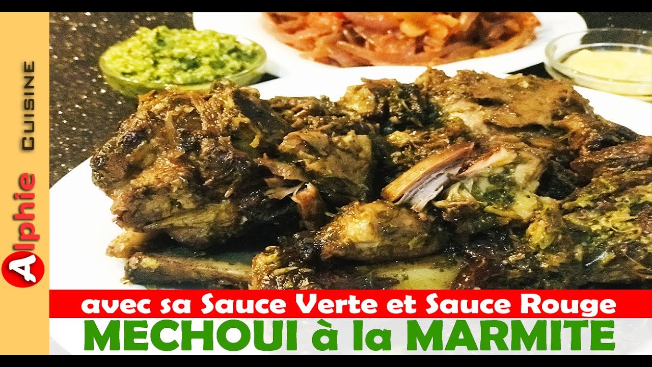 Mechoui A La Marmite - Avec Sauce Verte Et Rouge - Recettes De Cuisine Faciles Et Rapides
