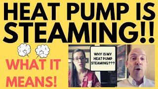 WHY IS MY HEAT PUMP STEAMING: What it means to see white smoke coming from heat pump