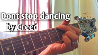 Dont stop dancing by Creed (ViewChords)