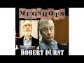 Mugshots: ROBERT DURST - Mogul in Murder Mystery.