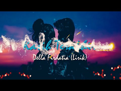 Kasih Terakhir – Della Firdatia (Lirik)