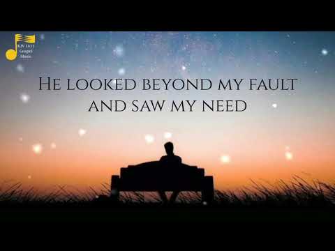 He Looked Beyond My Fault (Lyric Video)