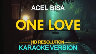 ONE LOVE - Acel Bisa (KARAOKE Version)