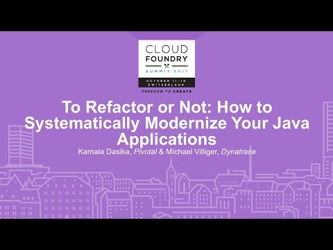To Refactor or Not: How to Systematically Modernize Your Java Applications - Kamala Dasika