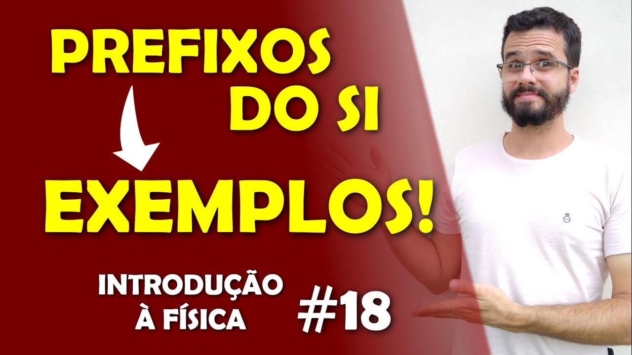 Exemplos com os PREFIXOS DO SI (Tera Giga Mega Quilo...) - Aula de INTRODUÇÃO À FÍSICA #18
