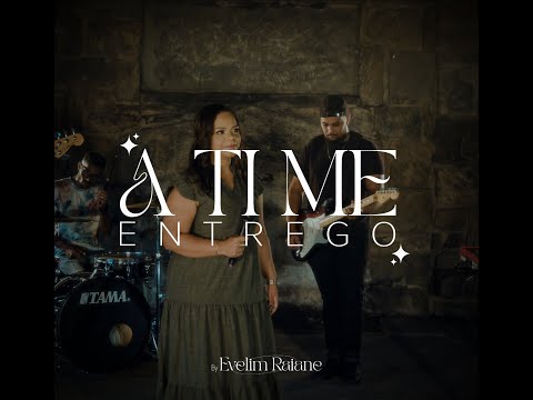 A Ti Me Entrego - Evelim Raiane (Clip)