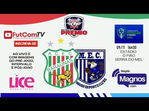 BARAÚNAS X MOSSORÓ - COM IMAGENS DO PRÉ-JOGO, INTERVALO E PÓS-JOGO