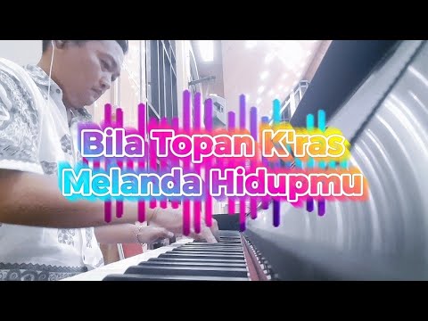 Bila Topan K'ras Melanda Piano Performance Video