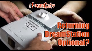Returning your Recalled Philips Respironics DreamStation Optional?  #FoamGate