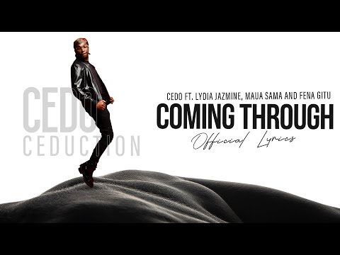 Cedo - Coming Through Ft. Maua Sama, Lydia Jazmine, Fena Gitu (Lyric Video)