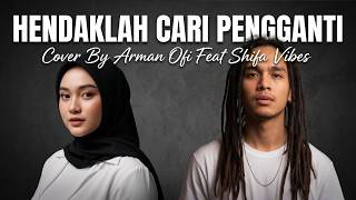 Download lagu Hendaklah Cari Pengganti - Arief  (Reggae Cover) | By Arman Ofi Feat Shifa Vibes mp3