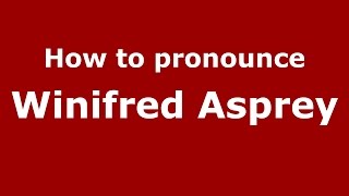 How to pronounce Winifred Asprey