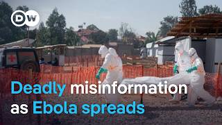 As Ebola's spread outpaces containment, misinformation is making it worse | DW News