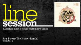 Greg Delon - Soul Down - The Hacker Remix - LineSession