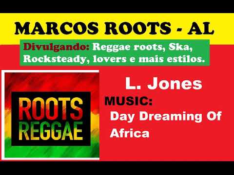 DIVULGANDO: L. Jones - Day Dreaming Of Africa / MARCOS ROOTS - AL