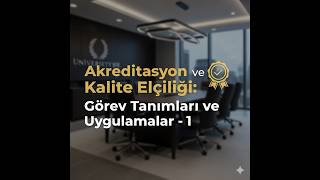 Akreditasyon ve Kalite Elçiliği: Görev Tanımları ve Uygulamalar - 1