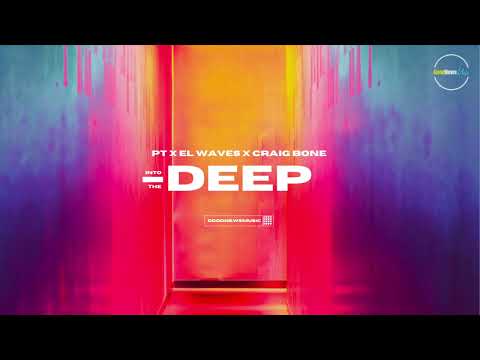 PT X EL Waves X Craig Bone - Into The Deep