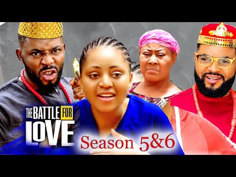 The Battle For Love Season 5&6 New Trending Blockbuster Movie)Regina Daniel 2022 Latest Nig Movie