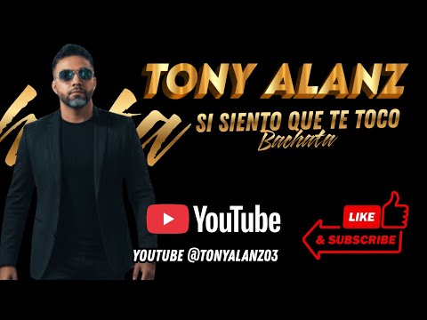 Tony Alanz -si siento que te toco (Audio Oficial)