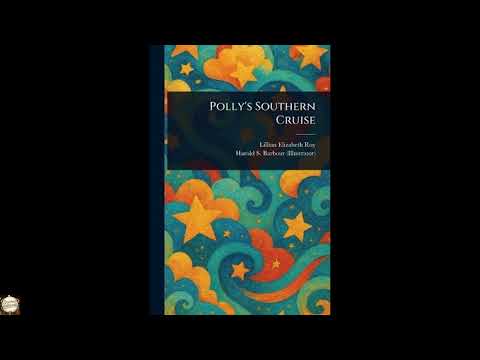 Polly's Southern Cruise by Lillian Elizabeth Roy — free full audiobook